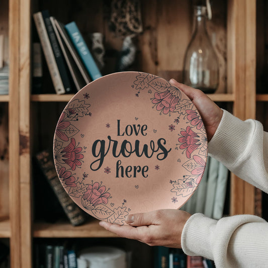 Love Grows Here 10'' Plate - a Gift for Mothers/Daughter/Wife.
