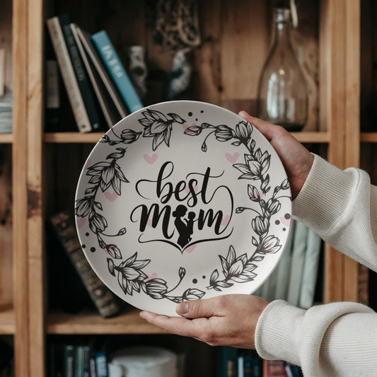 Best Mom 10'' Plate - a Gift for Mothers/Wife.