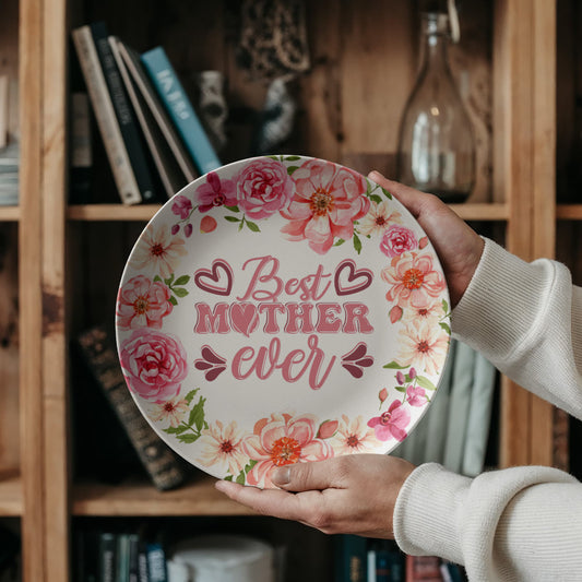 Best Mother Ever 10''  Plate - a Gift for Mothers/Wife.