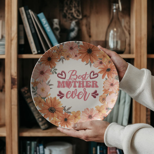 Best Mother Ever 10'' Plate - a Gift for Mothers/Wife.