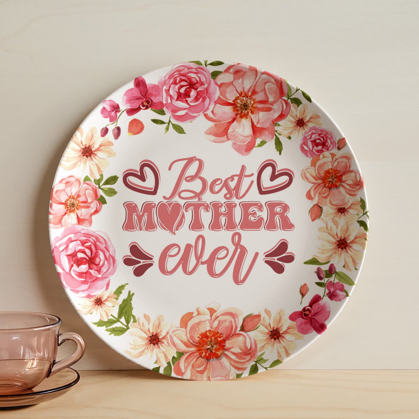 Best Mother Ever 10''  Plate - a Gift for Mothers/Wife.
