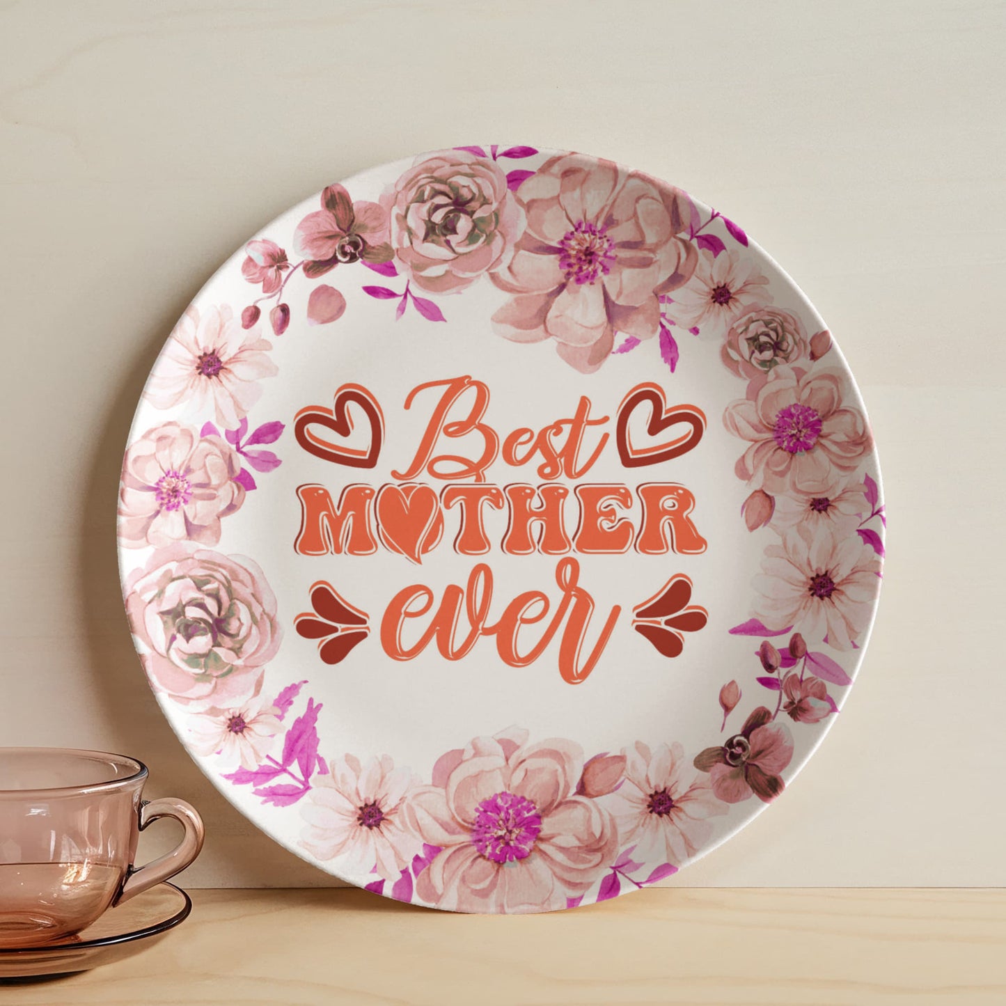 Best Mother Ever 10'' Plate - a Gift for Mothers/Wife.