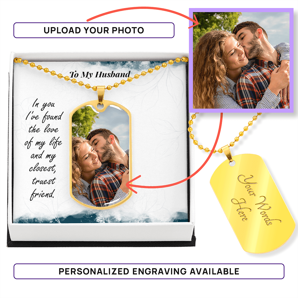 Personalized To My Husband Buyer Upload Dog Tag Necklace- a Gift for Soulmate/Fathers.