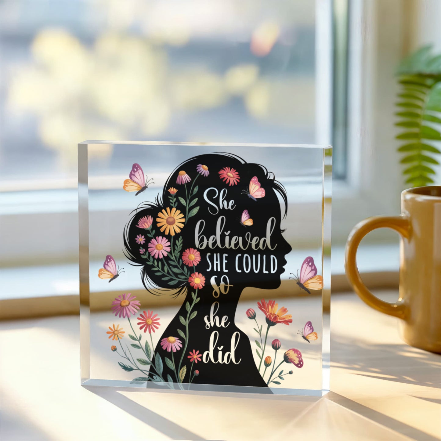 She Believed She Could So She Did- a Gift for Mother/Mom/Sisters/Daughter/Friend.