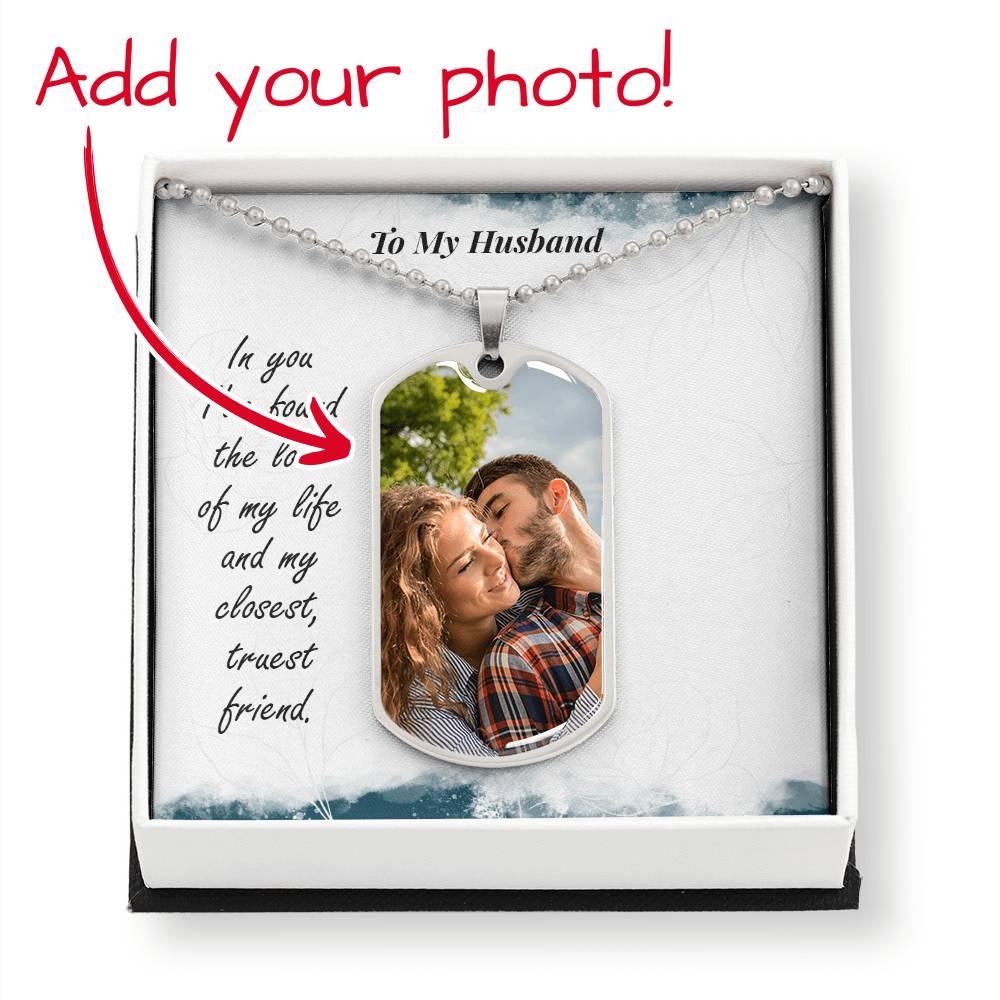 Personalized To My Husband Buyer Upload Dog Tag Necklace- a Gift for Soulmate/Fathers.